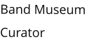 Band Museum Curator